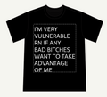 I'M VERY VULNERABLE T-SHIRT